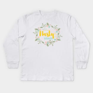 Such a Nasty Woman - Floral & Fierce Kids Long Sleeve T-Shirt